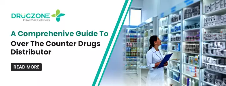 A COMPREHENSIVE GUIDE TO OVER-THE-COUNTER DRUG DISTRIBUTOR