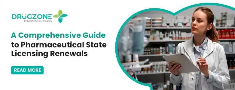 A Comprehensive Guide to Pharmaceutical State Licensing Renewals