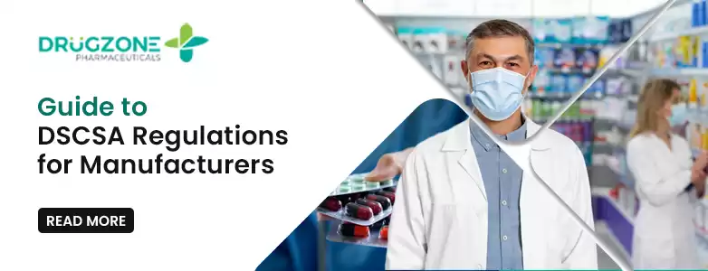 Comprehensive Guide to DSCSA Regulations for Manufacturers