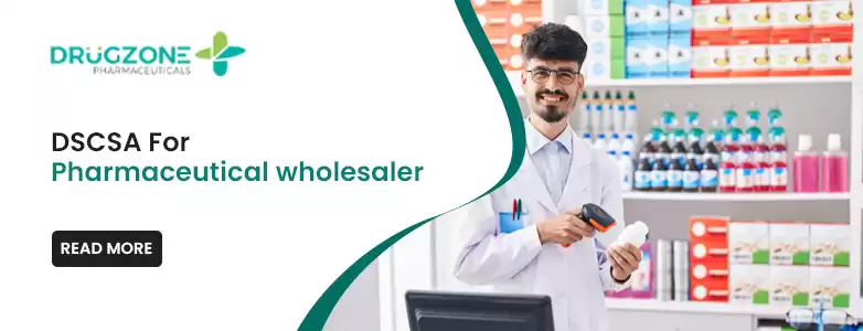 What You Need to Know About DSCSA | Guide for Pharmaceutical Wholesalers