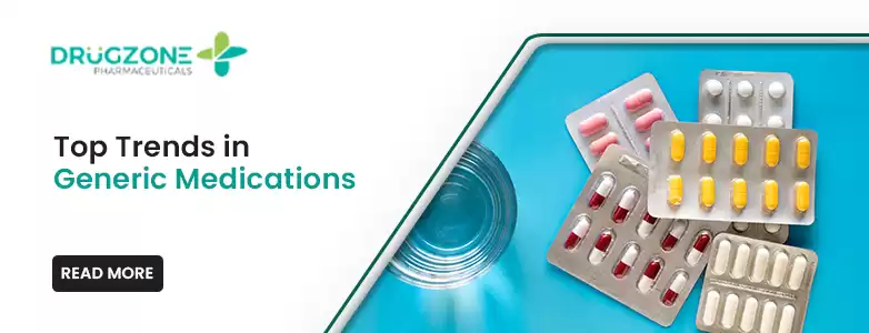 Top Trends in Generic Medications and Their Impact on Healthcare