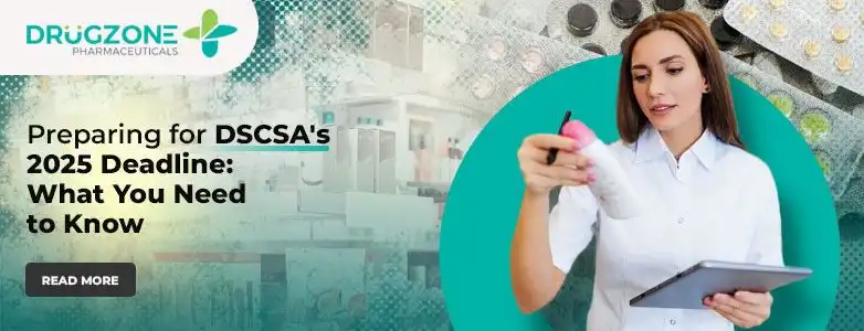 Preparing for DSCSA's 2025 Deadline: What You Need to Know