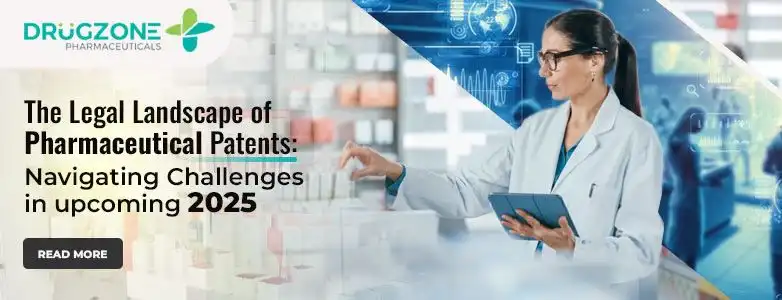 The Legal Landscape of Pharmaceutical Patents: Navigating Challenges in Upcoming 2025