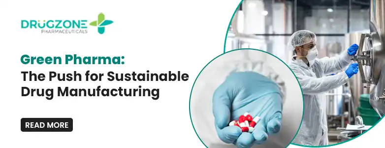 Green Pharma: The Push for Sustainable Drug Manufacturing