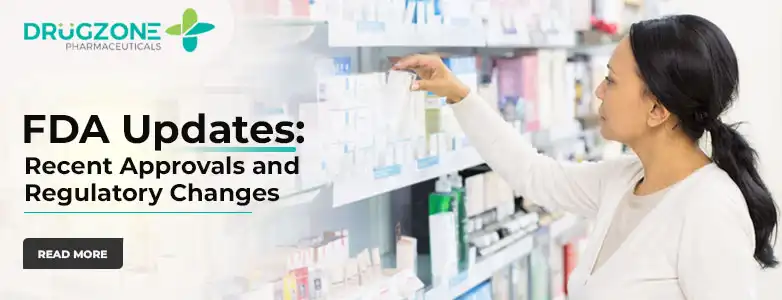 FDA Updates: Recent Approvals and Regulatory Changes