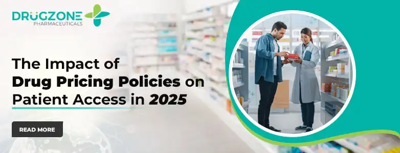The Impact of Drug Pricing Policies on Patient Access in 2025