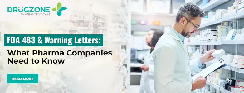FDA 483 and Warning Letters: What Pharma Companies Need to Know