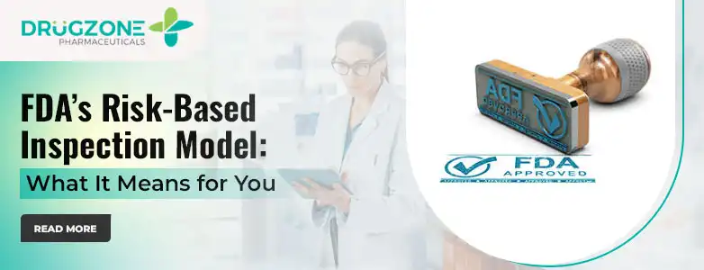 FDA’s Risk-Based Inspection Model: What It Means for You