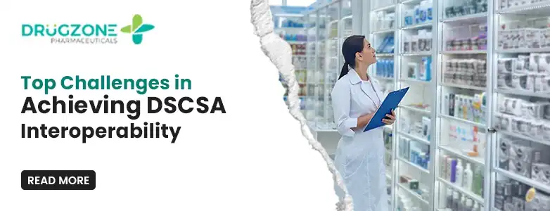 Top Challenges in Achieving DSCSA Interoperability